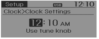 Hyundai Tucson: Clock Settings. ❈ Adjust the number currently in focus to set the [hour] and press the tune knob